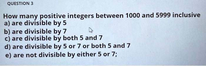 Solved Question How Many Positive Integers Between And