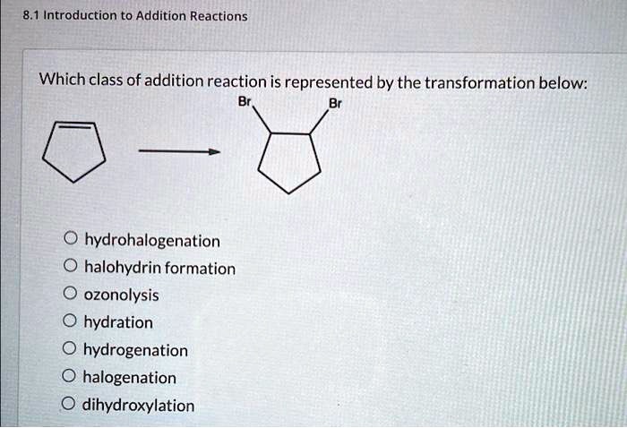 Solved Introduction To Addition Reactions Which Class Of Addition