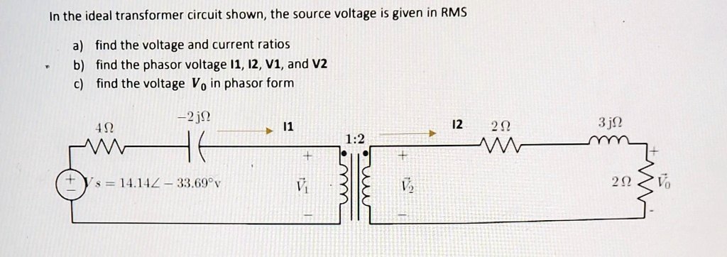 Solved In The Ideal Transformer Circuit Shown The Source Voltage Is