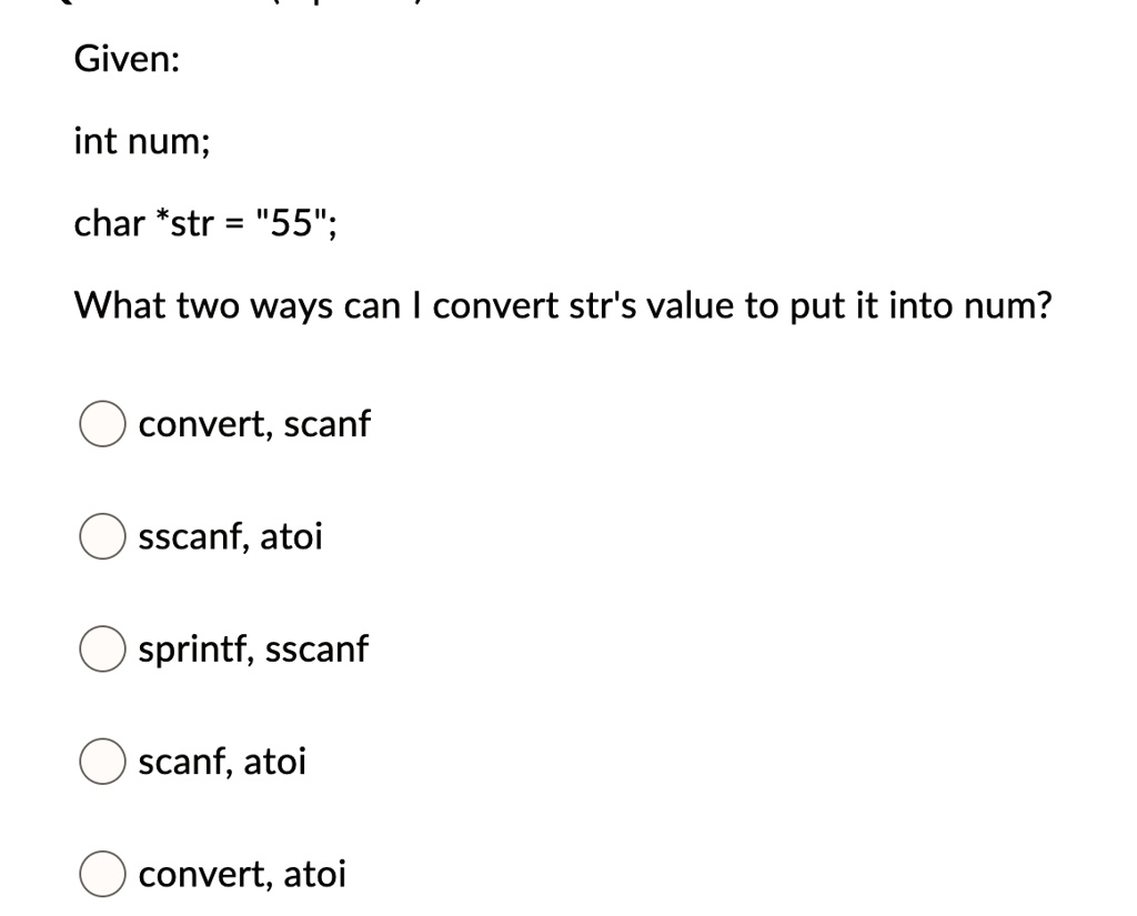 Solved Given Int Num Char Str What Are Two Ways To Convert