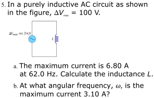 In Purely Inductive Ac Circuit As Shown In The Fig Solvedlib