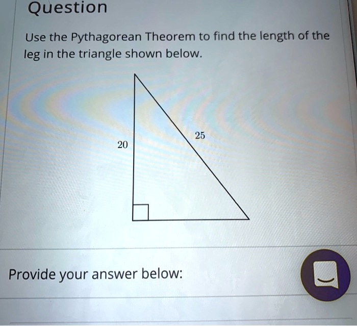 SOLVED Question Use The Pythagorean Theorem To Find The Length Of The