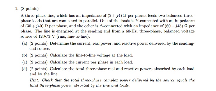 SOLVED 1 8 Points A Three Phase Line Which Has An Impedance Of 2