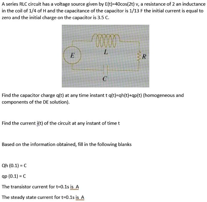 SOLVED A Series RLC Circuit Has A Voltage Source Given By E T 4cos