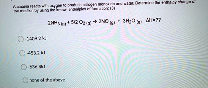 SOLVED Ammonia Reacts With Oxygen To Produce Nitrogen Monoxide And