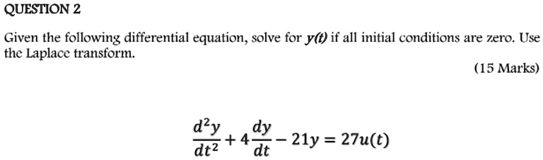 Solved Question Given The Following Differential Equation Solve For