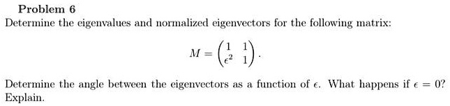 Solved Problem Determine The Eigenvalues And Normalized Eigenvectors