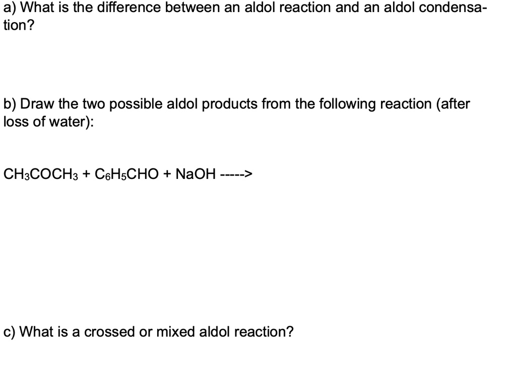 SOLVED A What Is The Difference Between An Aldol Reaction And An