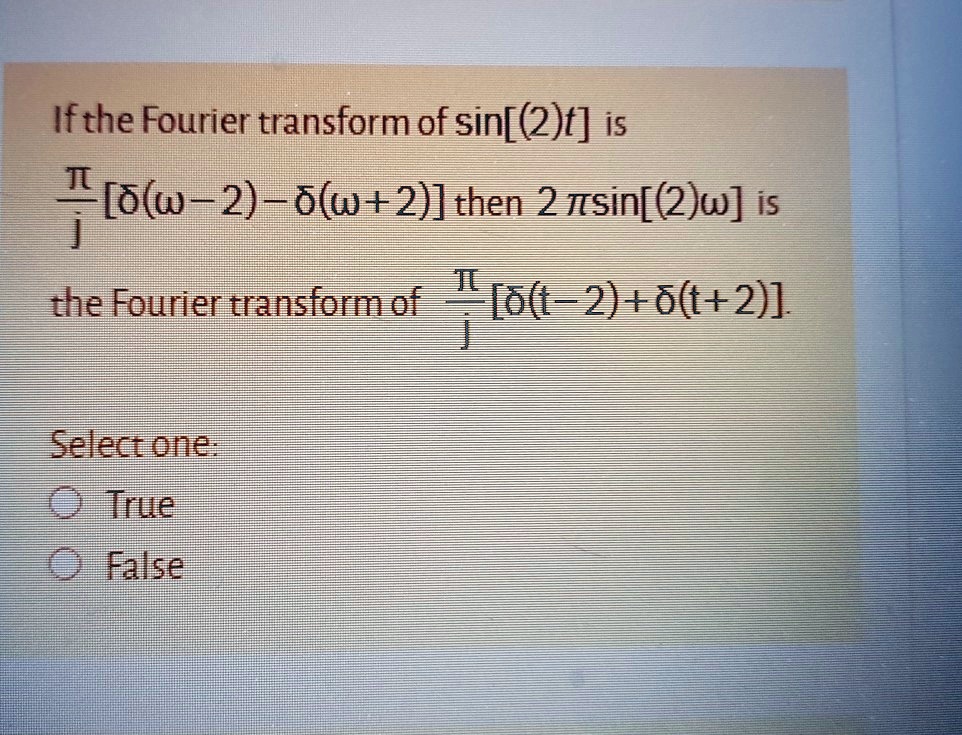 Solved If The Fourier Transform Of Sin T Is The Fourier Transform Of