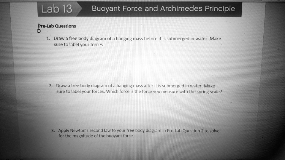 Lab 13 Buoyant Force And Archimedes Principle Pre Lab Questions Drawa