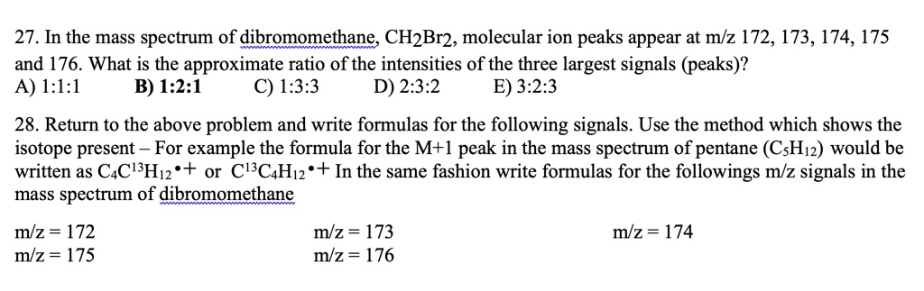 Solved In The Mass Spectrum Of Dibromomethane Ch Brz Molecular