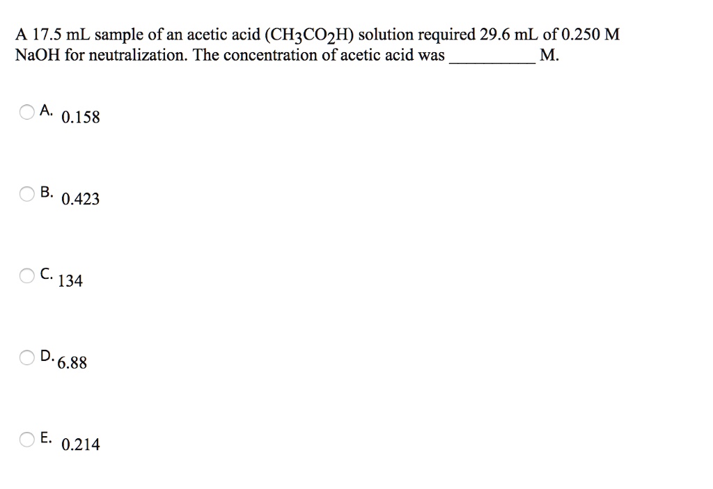 Solved A Ml Sample Of An Acetic Acid Ch Co H Solution Required