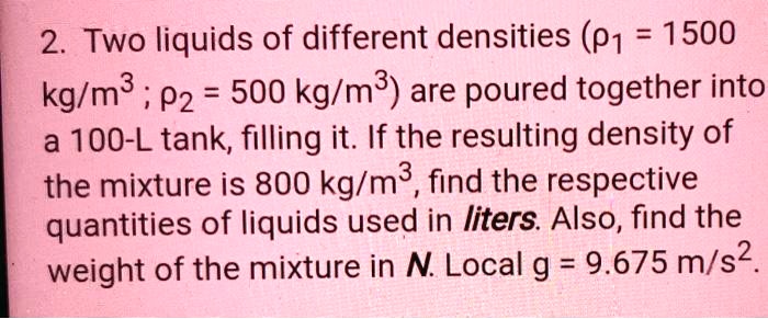 Two Liquids Of Different Densities Kgm P Kgm Are Poured