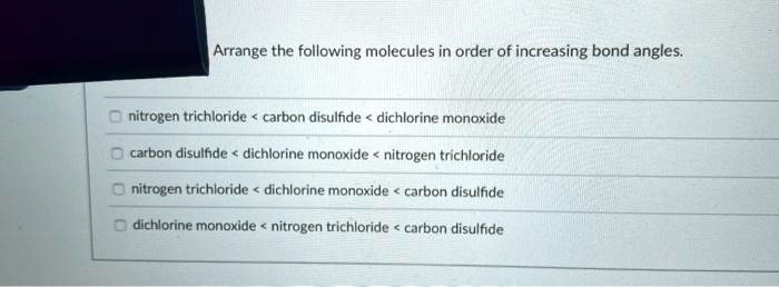 SOLVED Arrange The Following Molecules In Order Of Increasing Bond