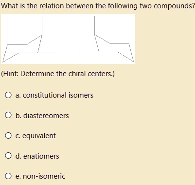 Solved What Is The Relation Between The Following Two Compounds Hint