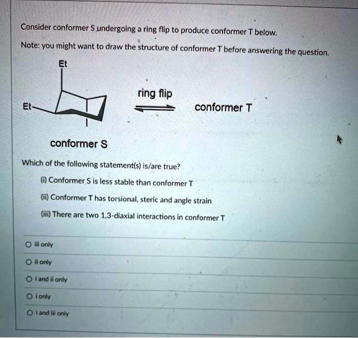 Solved Consider Conformer Undergoing A Ring Fip To Produce Conformer