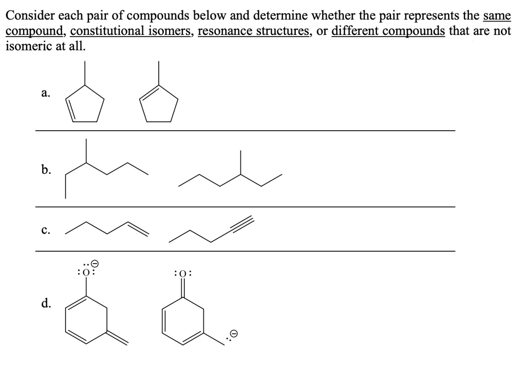 Solved Consider Each Pair Of Compounds Below And Determine Whether The