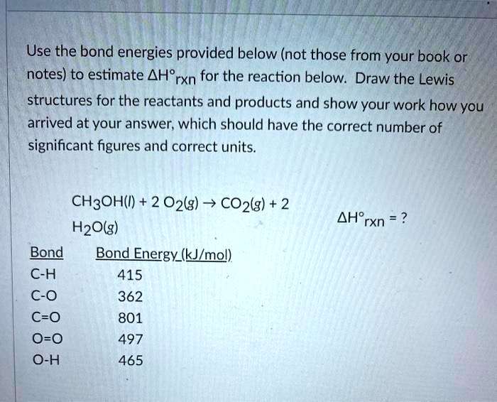 SOLVED Use The Bond Energies Provided Below Not Those From Your Book