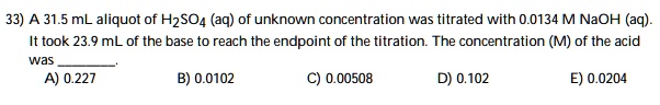 SOLVED 33 A 31 5 ML Aliquot Of H2SO4 Aq Of Unknown Concentration