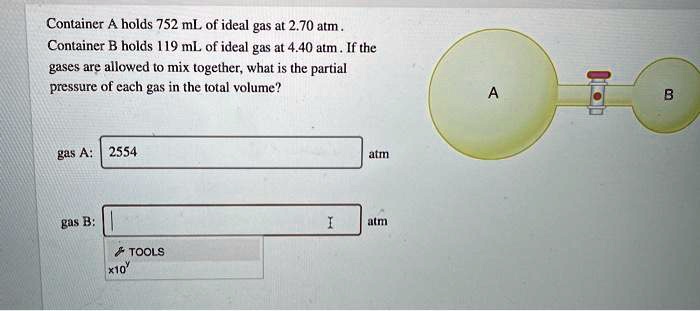 SOLVED Container A Holds 752 ML Of Ideal Gas At 2 70 Atm Container B