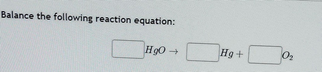 Solved Balance The Following Reaction Equation Ihgo Hg