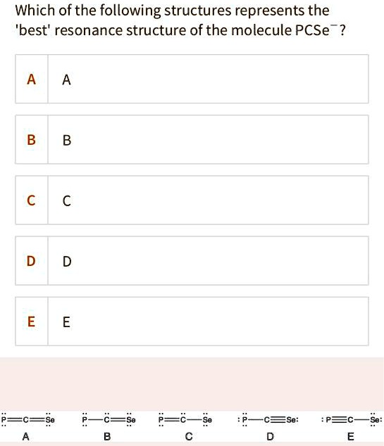 SOLVED Which Ofthe Following Structures Represents The Best