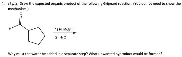 SOLVED 9 Pts Draw The Expected Organic Product Of The Following