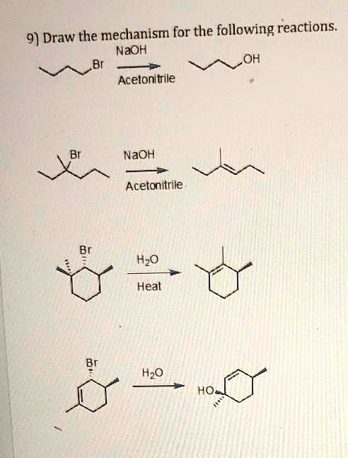 SOLVED 9 Draw The Mechanism For The Following Reactions NaOH Br OH