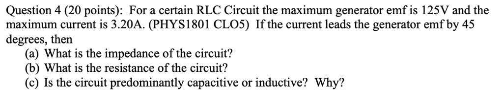 SOLVED Question 4 20 Points For A Certain RLC Circuit The Maximum