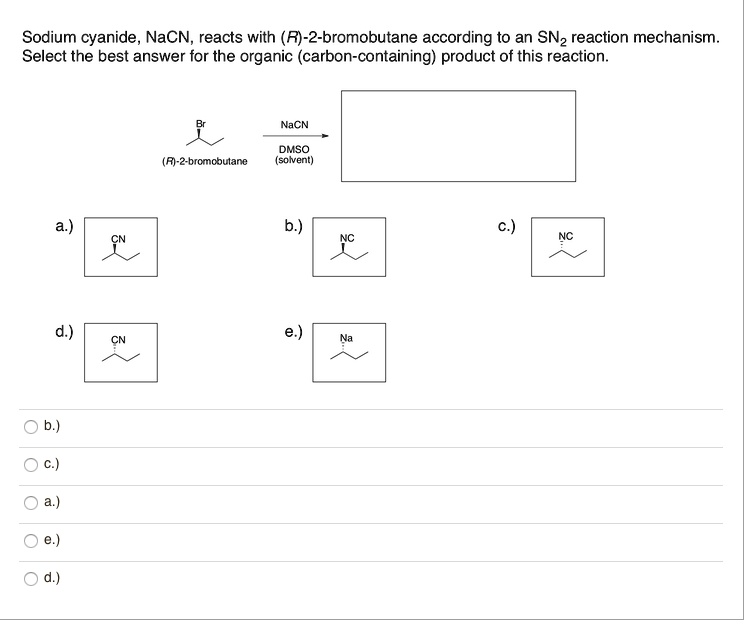 SOLVED Sodium Cyanide NaCN Reacts With R 2 Bromobutane According