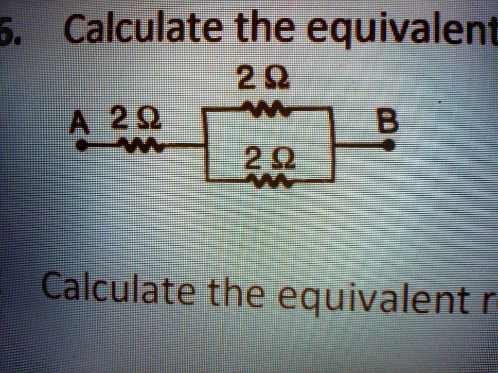 SOLVED Calculate The Equivalent Resistance Of Points A And B