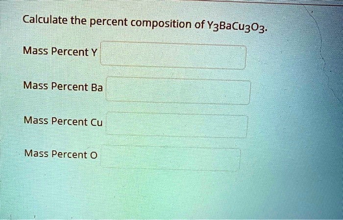 SOLVED Calculate The Percent Composition Of YBaCuO3 Mass Percent Y