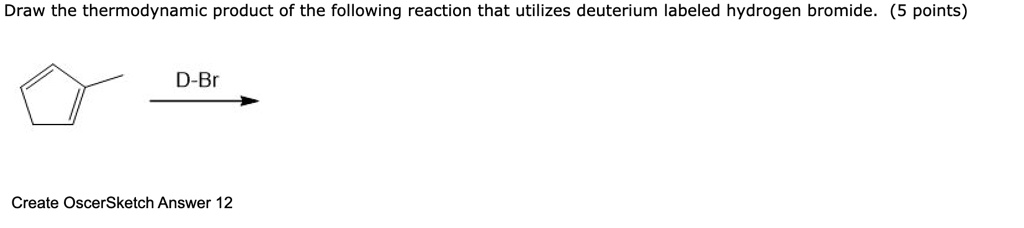 Solved Draw The Thermodynamic Product Of The Following Reaction That