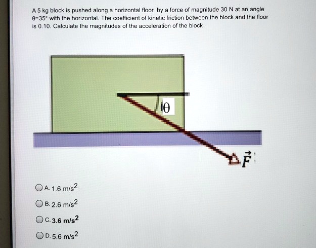 A Kg Block Pushed Along Horizontal Floor Force Of Magnitude Nat An