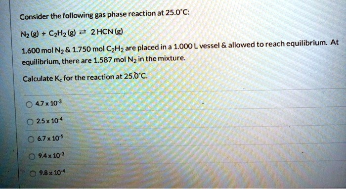 SOLVED Consider The Following Gas Phase Reaction At 25 0 C Nz G