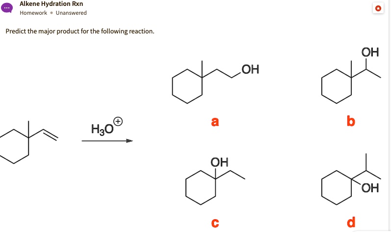 Solved Alkene Hydration Rxn Homework Unanswered Predict The Major