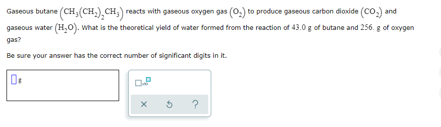 SOLVED Gaseous Butane CH3 CH2 2CH3 Reacts With Gaseous Oxygen Gas