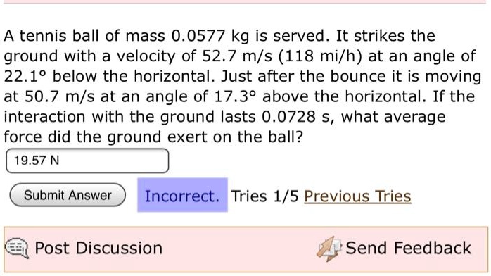 Solved A Tennis Ball Of Mass Kg Is Served It Strikes The