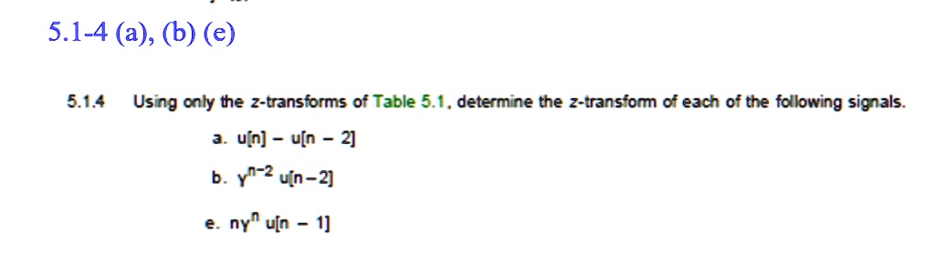 Solved Using Only The Z Transforms Of Table Determine The Z