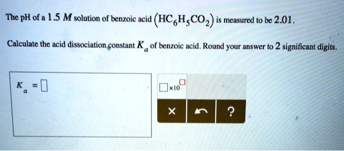 SOLVED The PH Of A 0 5 M Solution Of Benzoic Acid HC6H5CO2 Is