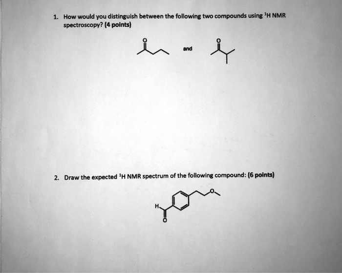 SOLVED How Would You Distinguish Between The Following Two Compounds