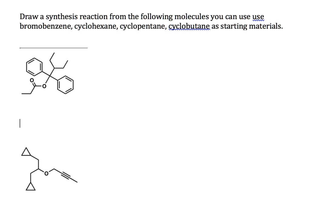 SOLVED Draw A Synthesis Reaction From The Following Molecules You Can