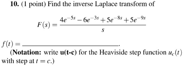 SOLVED 10 Point Find The Inverse Laplace Transform Of 4e Ss 6e 3s