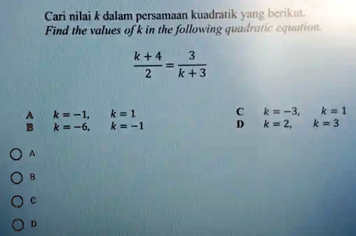 Cari Nilai K Dalam Persamaan Kuadratik Berikut Find The Values Of K In