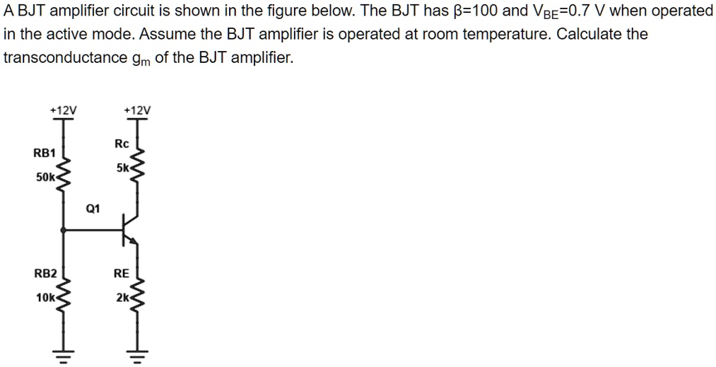 Solved Please Find The Question Attached A Bjt Amplifier Circuit Is