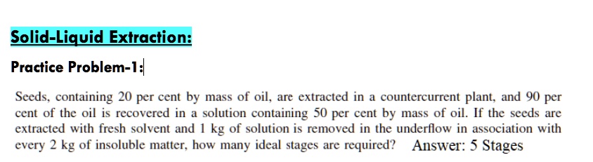 Solved Solid Liquid Extraction Practice Problem Seeds Containing