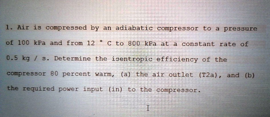 Solved Air Is Compressed By An Adiabatic Compressor To Pressure Of