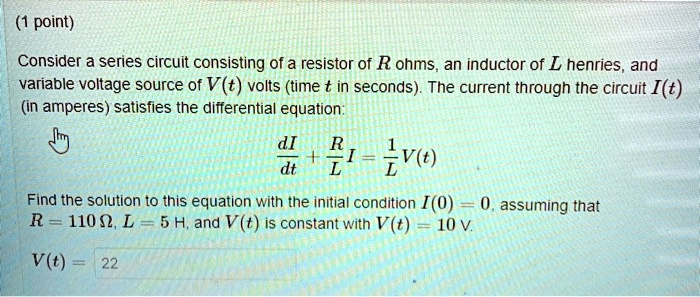 SOLVED Consider A Series Circuit Consisting Of A Resistor Of R Ohms