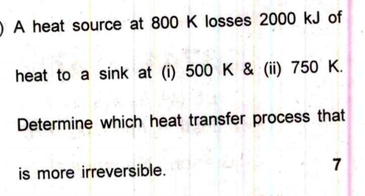 SOLVED A Heat Source At 800 K Losses 2000 KJ Of Sink At 500 K Ii