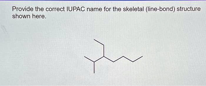 SOLVED Text Provide The Correct IUPAC Name For The Skeletal Line